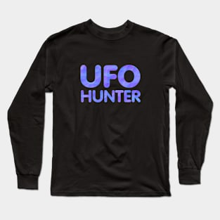 UFO Hunter Long Sleeve T-Shirt